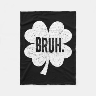 Bruh Meme Funny Saying Bro Greeting Teen Boy St Pa Fleece Blanket