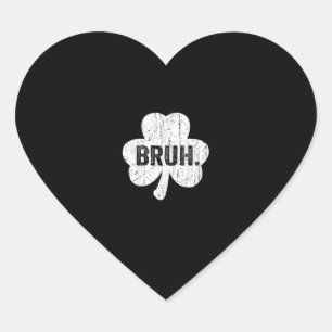 Bruh Meme Funny Saying Bro Greeting Teen Boy St Pa Heart Sticker
