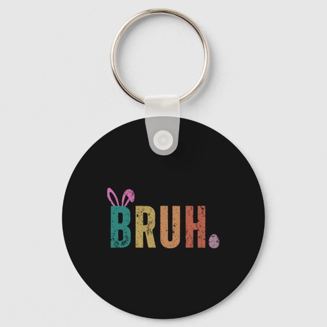 Bruh Meme Funny Saying Bro Greeting Teens Boys Eas Key Ring (Front)