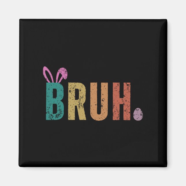 Bruh Meme Funny Saying Bro Greeting Teens Boys Eas Magnet (Front)