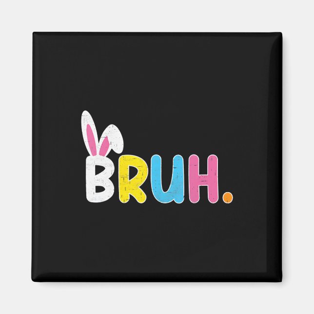 Bruh Meme Funny Saying Bro Greeting Teens Boys Eas Magnet (Front)