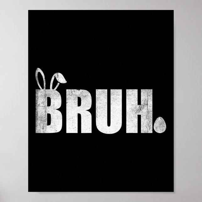 Bruh Meme Funny Saying Bro Greeting Teens Boys Eas Poster (Front)