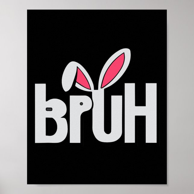 Bruh Meme Funny Saying Bro Greeting Teens Boys Eas Poster (Front)