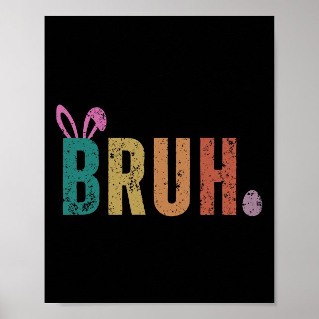 Bruh Meme Funny Saying Bro Greeting Teens Boys Eas Poster (Front)