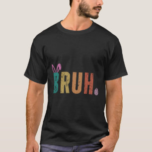Bruh Meme Funny Saying Bro Greeting Teens Boys Eas T-Shirt
