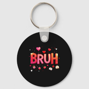 Bruh Meme Funny Saying Bro Greeting Teens Boys Val Key Ring