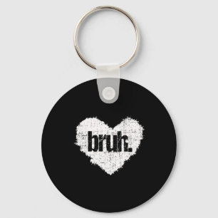 Bruh Meme Funny Saying Bro Greeting Teens Boys Val Key Ring