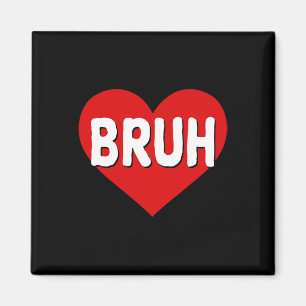 Bruh Meme Funny Saying Bro Greeting Teens Boys Val Magnet