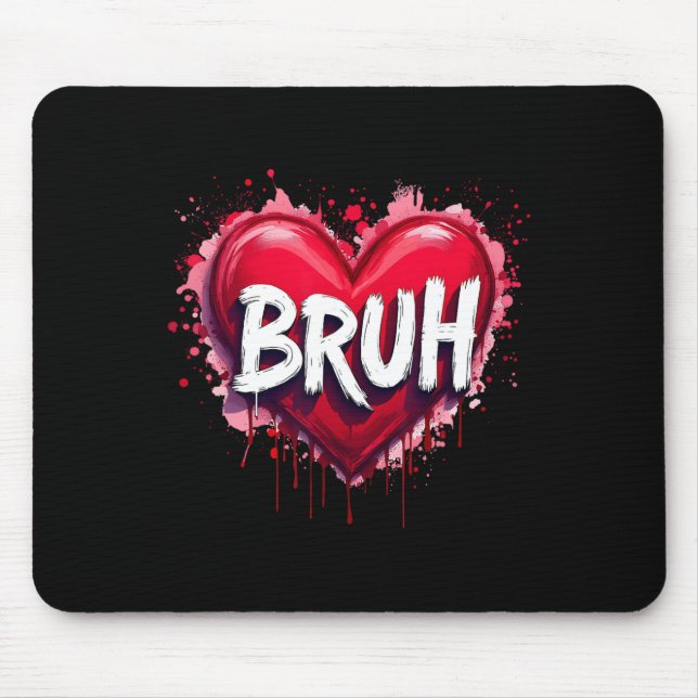Bruh Meme Funny Saying Bro Greeting Teens Boys Val Mouse Pad (Front)