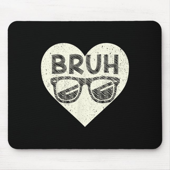Bruh Meme Funny Saying Bro Greeting Teens Boys Val Mouse Pad (Front)