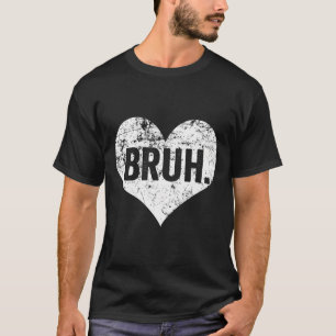 Bruh Meme Funny Saying Bro Greeting Teens Boys Val T-Shirt