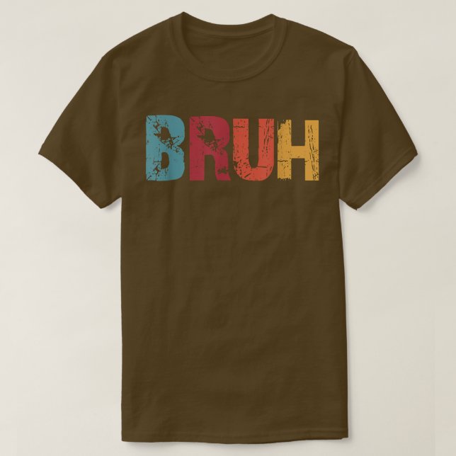 Bruh Meme Funny Saying Brother Greeting Men Teen B T-Shirt (Design Front)