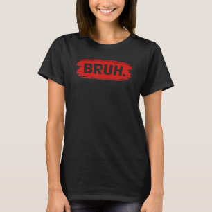 Bruh Meme Funny Saying Brother Greeting Teens Boys T-Shirt