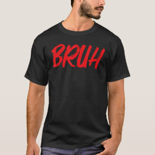 Bruh Meme Funny Saying Brother Greeting Teens Boys T-Shirt