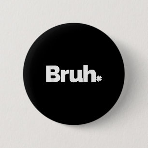 Bruh Meme Funny Saying Brother Retro St Patricks D 6 Cm Round Badge