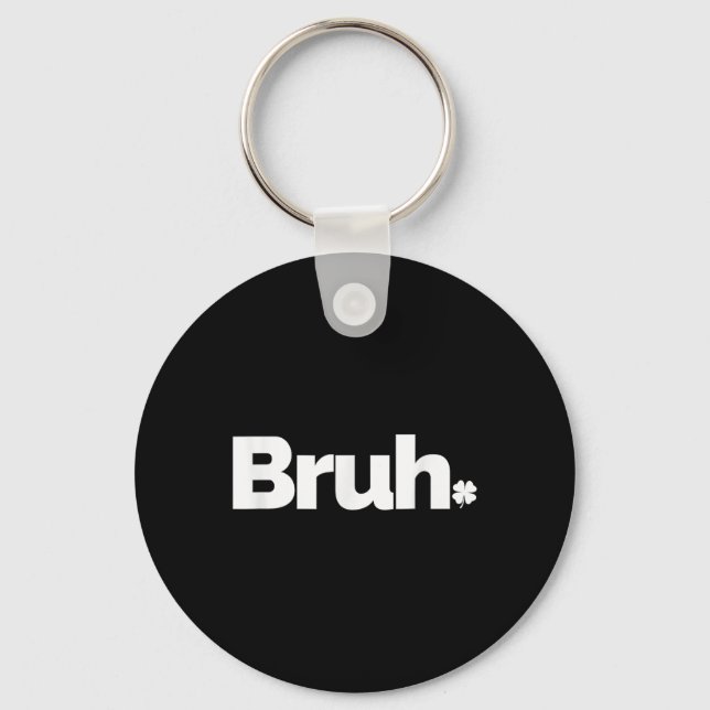 Bruh Meme Funny Saying Brother Retro St Patricks D Key Ring (Front)