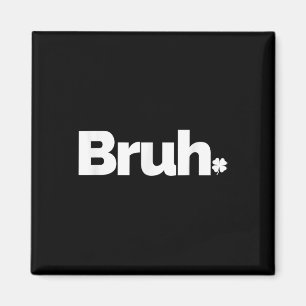 Bruh Meme Funny Saying Brother Retro St Patricks D Magnet