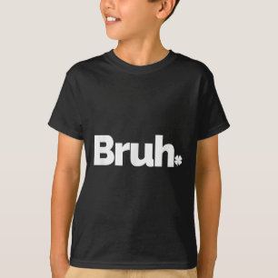 Bruh Meme Funny Saying Brother Retro St Patricks D T-Shirt