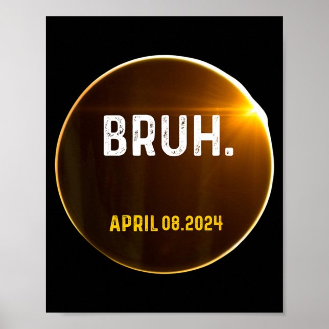 Bruh Meme Funny Saying Total Solar Eclipse 04.08.2 Poster (Front)