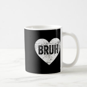 Bruh Meme Love Heart Funny Valentines Day Girls Bo Coffee Mug