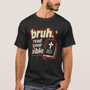 Bruh Meme Read Your Bible God Christian Religious T-Shirt