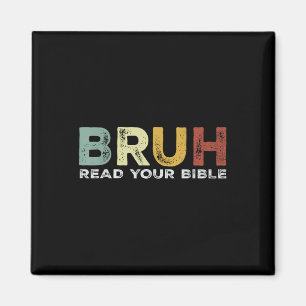 Bruh Meme Read Your Bible God Funny Modern Christi Magnet