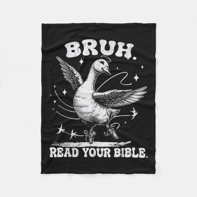 Bruh Meme Read Your Bible God Funny Silly Goose Ch Fleece Blanket (Front)