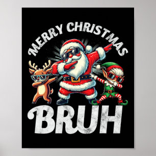 Bruh Meme Santa Dabbing Through The Snow Christmas Poster