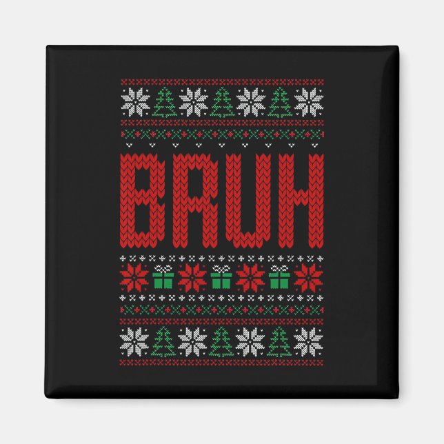 Bruh Meme Saying Bro Greeting Teens Boys Men Ugly  Magnet (Front)