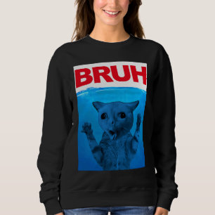 Bruh Meme  Saying Brother Greeting Teens Boys Bruh Sweatshirt