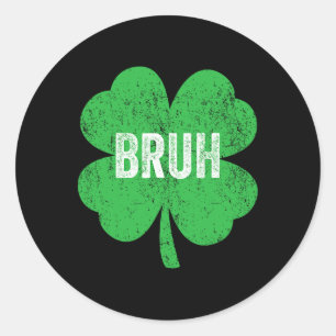 Bruh Meme Shamrock Funny St Patricks Day Teens Boy Classic Round Sticker
