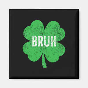 Bruh Meme Shamrock Funny St Patricks Day Teens Boy Magnet
