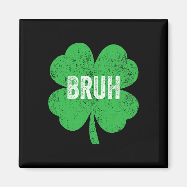 Bruh Meme Shamrock Funny St Patricks Day Teens Boy Magnet (Front)