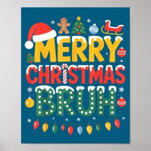 Bruh Merry Christmas Santa Hat Ugly Sweater Theme  Poster