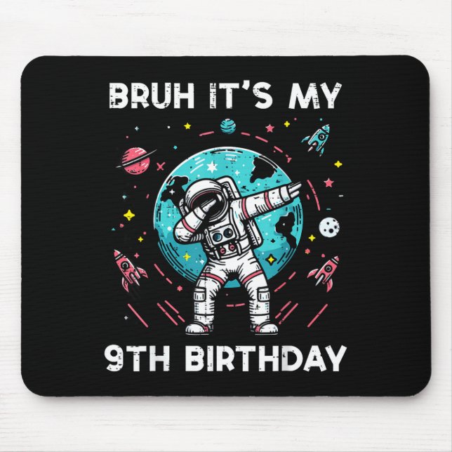 Bruh My 9th Birthday Astronaut Dab 9 Bday Boys Gir Mouse Pad (Front)