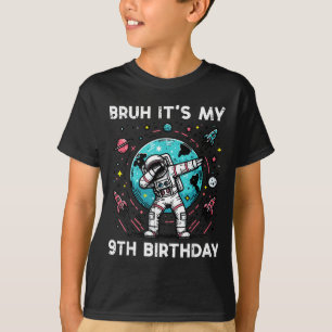 Bruh My 9th Birthday Astronaut Dab 9 Bday Boys Gir T-Shirt