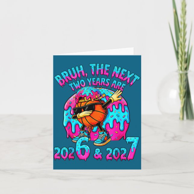Bruh Next Two Years 2026 2027 Drip Ice Cream Baske Card (Front)