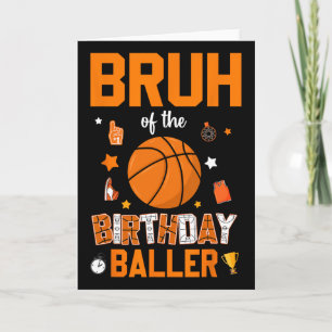 Bruh Of The Birthday Ller Sketll Bday Decorations  Card