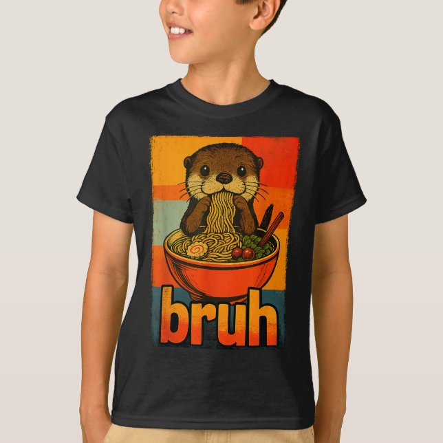 Bruh Otter Eating Japanese Ramen Noodles Men Women T-Shirt (Front)