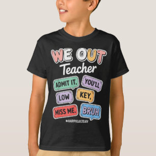 Bruh out teachers admit low key miss bruh T-Shirt