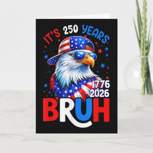 Bruh Patriotic Eagle Flag 250 Years 1776-2026 4th  Card