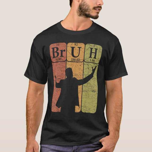Bruh Periodic Table Elements Bro Slang Bruh Meme V T-Shirt (Front)