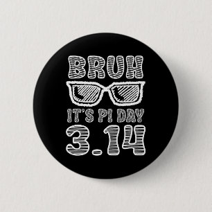 Bruh Pi Day 3.14 Pi Symbol Funny Pi Day Teachers M 6 Cm Round Badge
