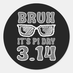 Bruh Pi Day 3.14 Pi Symbol Funny Pi Day Teachers M Classic Round Sticker