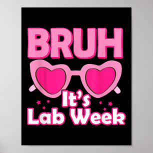 Bruh Pink Lab Week 2024 Medical Lab Science Lab Te Poster