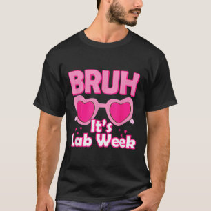Bruh Pink Lab Week 2024 Medical Lab Science Lab Te T-Shirt
