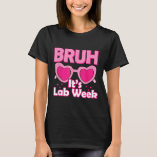 Bruh Pink Lab Week 2024 Medical Lab Science Lab Te T-Shirt
