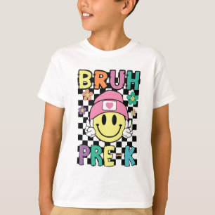 Bruh Pre-k 1st day of school-Shirt T-Shirt