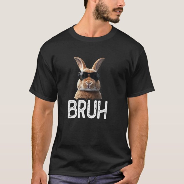 Bruh Rabbit  Funny Rabbit Lover  Easter Meme T-Shirt (Front)