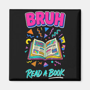 Bruh read a book funny reading bookworm retro 90s magnet